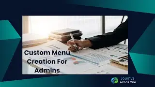 Journyz Admin Tutorial: Creating Custom Menus for Streamlined Workflow