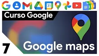 🥇 Curso Google 🌍 Cómo usar Google MAPS y google street view