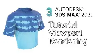 Autodesk 3ds max 2021 Viewport Rendering Tutorial
