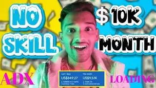 ADX loading new method $10k monthly earning online With Proof