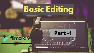 Learn Filmora 9 Video Editing For Beginners | फिल्मोरा 9 सीखें | Part-1 | (HD)