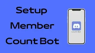 How to Setup Member Count Bot on Discord Mobile | Add Discord Member Count