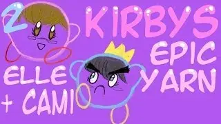 Elle (ft. Cami!) vs. Kirby's Epic Yarn (PART 2)