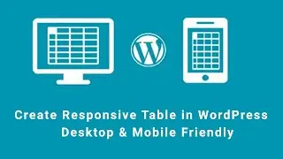 How to Create Responsive Table in WordPress | Desktop & Mobile Friendly
