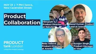 ProductTank London - Product Collaboration (World Product Day 2023)