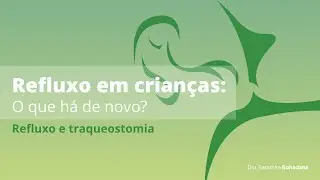Live - Refluxo em crianças | Refluxo e traqueostomia
