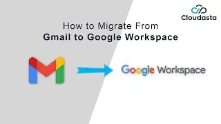 How to Migrate from Gmail to Google Workspace | Copy Emails Step-by-step