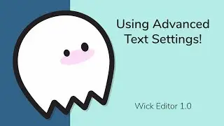 How to use Advanced Text Settings in Wick Editor 1.0