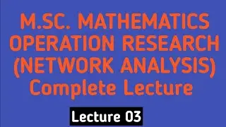 Network Analysis M.Sc. Mathematics complete lecture //Operation ResearchNetwork Analysis M.Sc. Maths