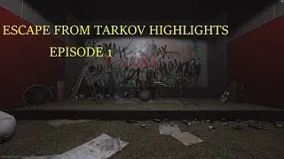 EFT Highlights & Funny Moments Ep.1 | Escape From Tarkov Gameplay