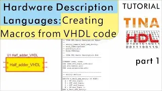 Creating Macros from a VHDL code (Hardware Description Languages in TINA part 1)