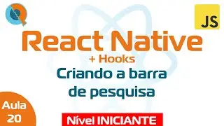 Aula 20.3 - Criando a barra de pesquisa - Curso React Native + Hooks
