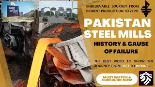 Pakistan Steel Mills, History and Causes of Failure.