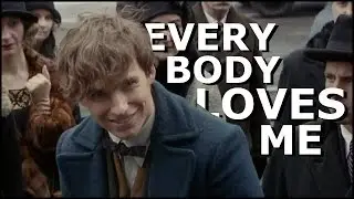Newt Scamander // everybody loves me [humour]