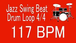 117 BPM Jazz Swing Beat Drum Loop 4/4 FOR TRAINING MUSICAL INSTRUMENT