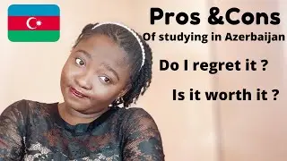 Pros and Cons of studying in Azerbaijan