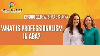 Professionalism in ABA: Ethical Considerations, Communication, and More