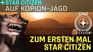 Trebor & Tom 👶🏻 zum ersten Mal im Verse (verlaufen) 🐆 die Kopion-Jagd 🌟 Star Citizen a3.23