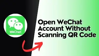 How to open WeChat account without scanning QR Code