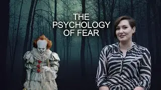The Psychology of Fear