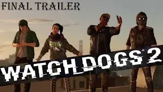 Watch Dogs 2 | Final Trailer  [World_Wide]