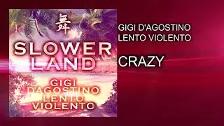 Gigi D’Agostino & Lento Violento - Crazy