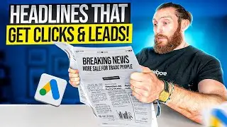 Home Service Businesses - How To Write Google Ad Headlines That Get Leads