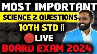 🔴LIVE |10th Std Science 2 |MOST IMPORTANT QUESTIONS|Board Exam 2024|PRADEEP GIRI SIR