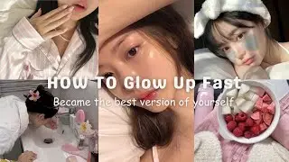 How To GLOW UP Fast ⭐ And Because The BEST Version Of Yourself