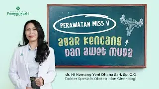 Kenali Prosedur Ginekologi Estetika & Manfaatnya untuk Area Intim - dr. Ni Komang Yeni Dhana Sari