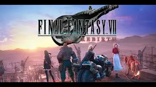 Final Fantasy VII Rebirth часть 7 (стрим с player00713)