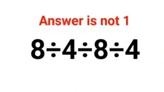 8÷4÷8÷4 Answer is not 1. Can you solve this Ukraine Math Test problem?