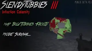 Slendytubbies 3 Infection Calamity Public Beta v2.1 map BloxTubbies Facility (Night) | Mode Survival