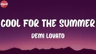 Demi Lovato - Cool for the Summer (Lyrics)