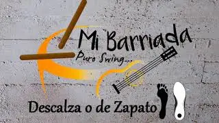 Descalza o de Zapato. Mi Barriada