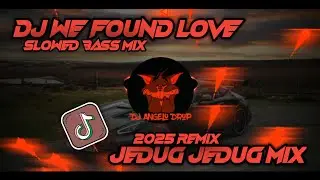 DJ (SLOWED + BASS) 🔥WE FOUND LOVE X STEREO LOVE TIK TOK VIRAL TERBARU 2025 🔥