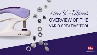 Overview of the VARIO Creative Tool - Attach Press Fasteners, Eyelets & Rivets | Prym Ergonomics