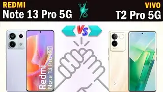 Redmi Note 13 Pro 5G vs Vivo T2 Pro 5G Full phone specs comparison