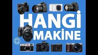 HANGİ FOTOĞRAF MAKİNESİ ALINMALI ?