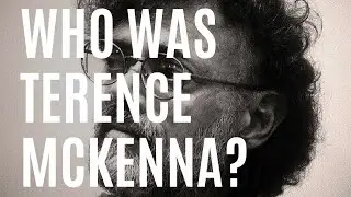 Terence McKenna | Who Was He? | Just Mushrooms