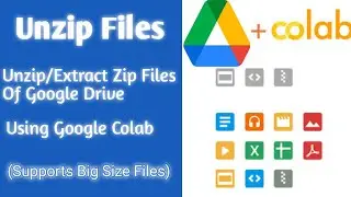 Unzip Files | Unzip/Extract Zip Files Of Google Drive | Using Google Colab Tutorial Part-1