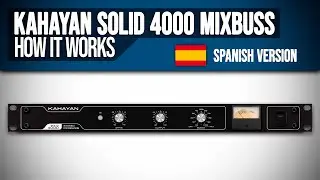 Kahayan Solid 4000 Stereo Mixbuss | How it works (Spanish Version 2020)