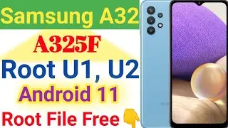 Samsung A32 A325F U2 Root | Samsung A325F U1, U2 Root By 