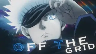 Off The Grid - Satoru Gojo [AMV\Edit] !