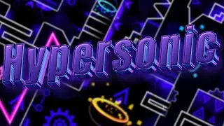 [❤️179] Hypersonic 100% [EXTREME DEMON #18] | Geometry Dash 2.2 | By ViPrin