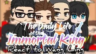 {PAST} The Daily Life of the Immortal King react to Wang Ling | GACHA X TDLOTIK |GCRV | CAST |
