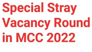 Special Stray Vacancy Round in MCC2022