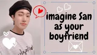 Imagine San as your boyfriend ~ 💕💕💕
