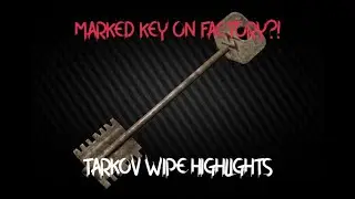 Escape from Tarkov Wipe Day - Marked Key in Factory?!