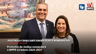 JOSÉ PAULO CAVALCANTI XAVIER FILHO É NOMEADO PGJ DO MPPE